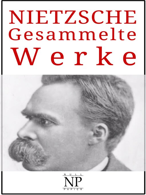 Title details for Friedrich Wilhelm Nietzsche – Gesammelte Werke by Friedrich Wilhelm Nietzsche - Available